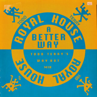 Royal House - A Better Way (Todd Terry 's Way Out Mix) (12")