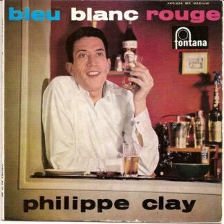Philippe Clay Avec Jean-Paul Mengeon Et Son Orchestre - Bleu Blanc Rouge (7", EP, RE)