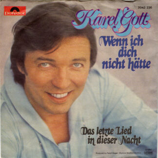 Karel Gott - Wenn Ich Dich Nicht Hätte (7", Single)