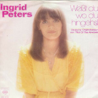 Ingrid Peters - Weißt Du Wo Du Hingehst (7", Single)
