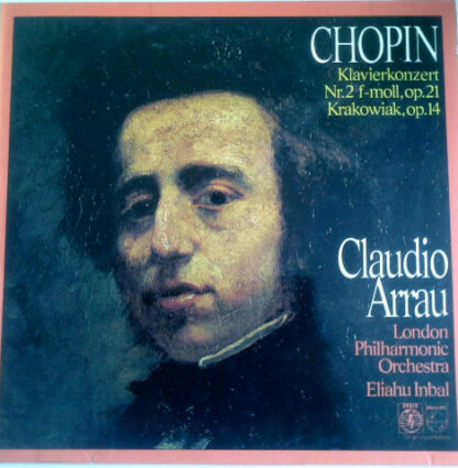 Chopin*, Claudio Arrau, London Philharmonic Orchestra*, Eliahu Inbal - Klavierkonzert Nr. 2 F-moll,Op. 21 / Krakowiak, Op. 14 (LP)