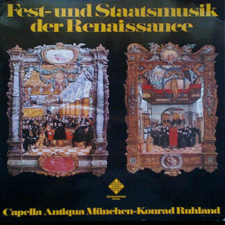 Capella Antiqua München, Konrad Ruhland - Fest- Und Staatsmusik Der Renaissance (LP, Club)