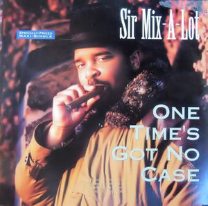 Sir Mix-A-Lot - One Time's Got No Case (12", Maxi, Promo)