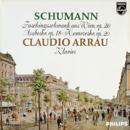 Schumann*, Claudio Arrau - Faschingsschwank Aus Wien Op. 26 / Arabeske Op.18 / Humoreske Op.20 (LP)