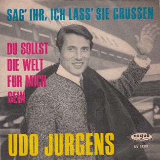 Udo Jürgens - Sag' Ihr, Ich Lass Sie Grüssen / Du Sollst Die Welt Für Mich Sein (7", Single)