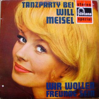 Will Meisel, Various - Tanzparty Bei Will Meisel - Wir Wollen Freunde Sein (LP, Album)