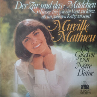Mireille Mathieu - Der Zar Und Das Mädchen (Besser Frei Wie Ein Vogel Zu Leben, Als Im Goldenen Käfig Zu Sein) (7", Single, Sil)