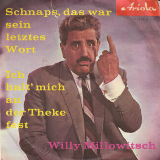 Willy Millowitsch - Schnaps, Das War Sein Letztes Wort / Ich Halt' Mich An Der Theke Fest (7", Single, Mono)