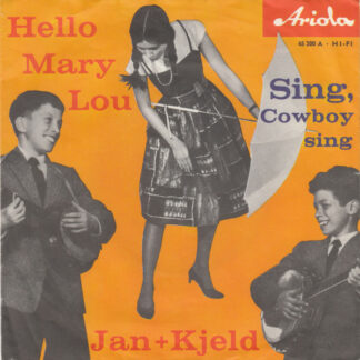 Jan + Kjeld* - Hello, Mary Lou / Sing, Cowboy, Sing (7", Single, Mono)