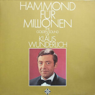 Klaus Wunderlich - Hammond Für Millionen - The Golden Sound Of Klaus Wunderlich (LP, Album, RE, Gat)