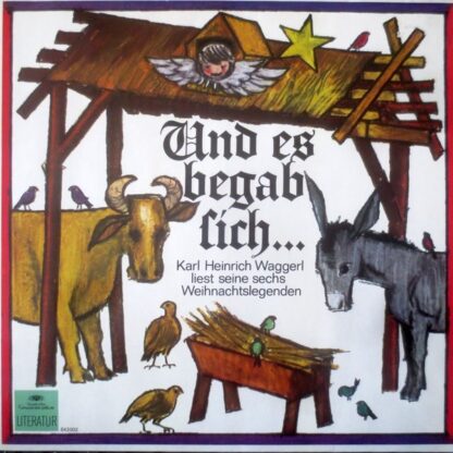 Karl Heinrich Waggerl - Und Es Begab Sich... - Karl Heinrich Waggerl Liest Seine Sechs Weihnachtslegenden (LP, RE)