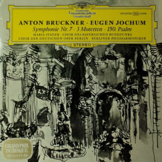 Anton Bruckner – Eugen Jochum, Maria Stader, Chor des Bayerischen Rundfunks*, Chor der Deutschen Oper Berlin, Berliner Philharmoniker - Symphonie Nr. 7 · 3 Motetten · 150. Psalm (2xLP)