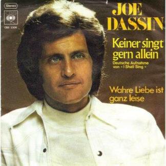 Joe Dassin - Keiner Singt Gern Allein (Deutsche Aufnahme von "I Shall Sing") (7", Single)
