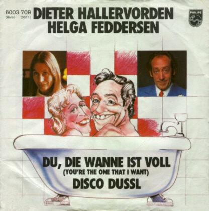 Dieter Hallervorden, Helga Feddersen - Du, Die Wanne Ist Voll (You're The One That I Want) / Disco Dussl (7", Single)