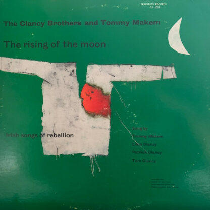 The Clancy Brothers & Tommy Makem - The Rising Of The Moon (Irish Songs Of Rebellion) (LP, Album, RE)