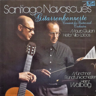 Santiago Navascués - Mauro Giuliani (2) / Heitor Villa-Lobos - Münchner Rundfunkorchester, Heinz Wallberg - Gitarrenkonzerte (LP)