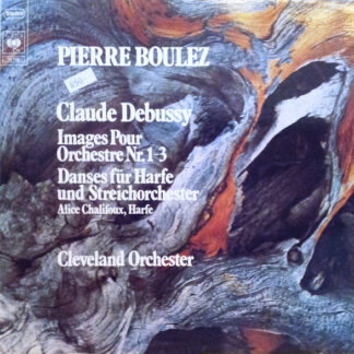 Claude Debussy Debussy Pierre Boulez Boulez Cleveland Orchestra*, Alice Chalifoux - Images Pour Orchestre Nr. 1 - 3 / Danses Für Harfe Und Streichorchester (LP, Album)