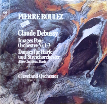 Claude Debussy Debussy Pierre Boulez Boulez Cleveland Orchestra*, Alice Chalifoux - Images Pour Orchestre Nr. 1 - 3 / Danses Für Harfe Und Streichorchester (LP, Album)