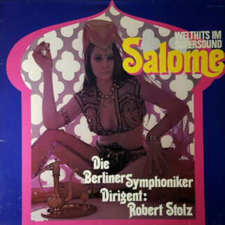 Die Berliner Symphoniker*, Robert Stolz - Salome (Welthits Im Supersound) (LP, Club, S/Edition)