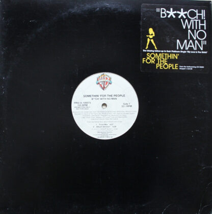 Somethin' For The People - B**ch! With No Man (12", Promo)