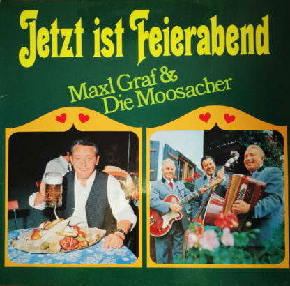 Maxl Graf & Die Moosacher - Jetzt Ist Feierabend (LP)