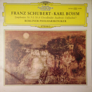 Franz Schubert • Karl Böhm, Berliner Philharmoniker - Symphonien Nr. 5 & Nr. 8 (Unvollendete · Inachevée · Unfinished) (LP)