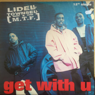 Lidell Townsell & M.T.F. - Get With U (12", Single)