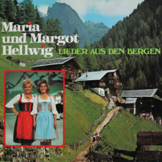 Maria Und Margot Hellwig* - Lieder Aus Den Bergen (LP, Comp, S/Edition)