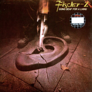 Fischer-Z - Going Deaf For A Living (LP, Album, RE)