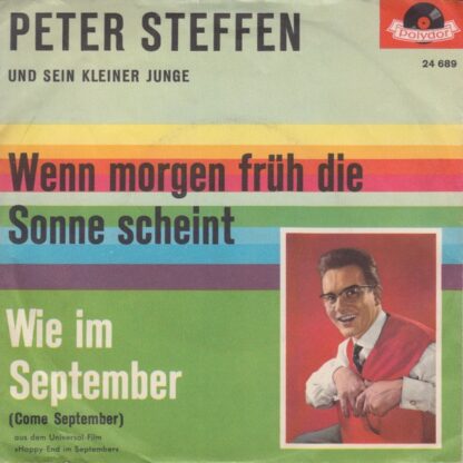 Peter Steffen Und Sein Kleiner Junge - Wenn Morgen Früh Die Sonne Scheint / Wie Im September (7", Single, Mono)