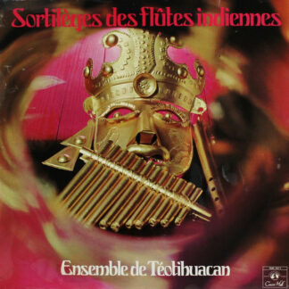 Ensemble De Téotihuacan* - Sortilèges Des Flûtes Indiennes (LP)