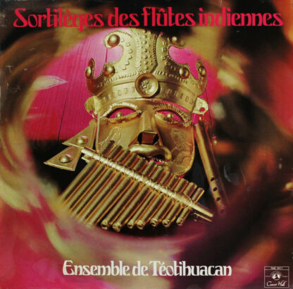 Ensemble De Téotihuacan* - Sortilèges Des Flûtes Indiennes (LP)