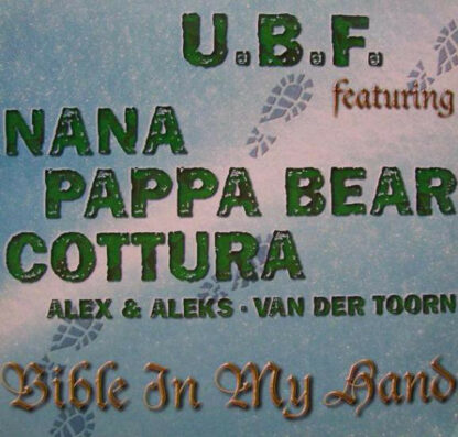 U.B.F.* Featuring Nana (2), Pappa Bear, Cottura*, Alex* & Aleks* • van der Toorn* - Bible In My Hand (12", Single)