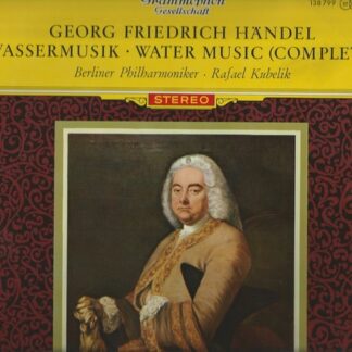 Georg Friedrich Händel / Rafael Kubelik / Berliner Philharmoniker - Wassermusik • Water Music (Complete) (LP)