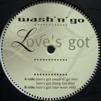 Wash 'N' Go - Love's Got (12")