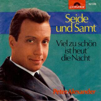 Peter Alexander - Seide Und Samt (7", Single, Mono)