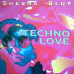 Sheena Blue - Techno Love (12")