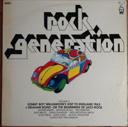 Sonny Boy Williamson (2) & The Animals / Graham Bond Organisation* - Rock Generation Volume 3 - Sonny Boy Williamson's Visit To England 1963 + Graham Bond - Or The Beginning Of Jazz-Rock (LP, Comp)