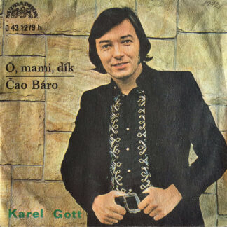 Karel Gott - Ó, Mami, Dík / Čao Báro (7", Mono)