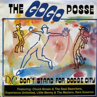 The Go Go Posse - D.C. Don't Stand For Dodge City (12")