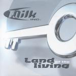 Milk Inc. - Land Of The Living (12")