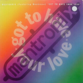 Mantronix Featuring Wondress* - Got To Have Your Love (12", Single)