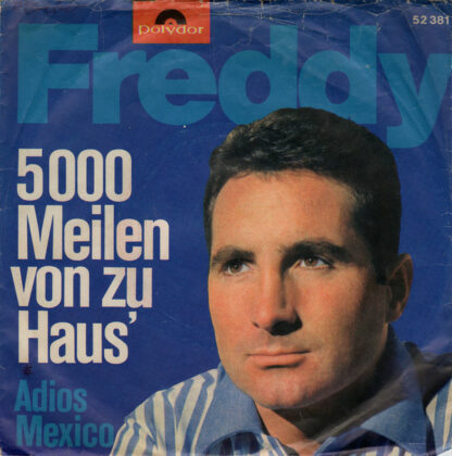 Freddy* - 5000 Meilen Von Zu Haus' / Adios Mexico (7", Single, Mono)