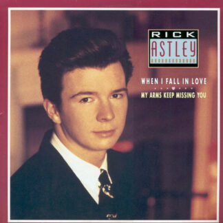 Rick Astley - When I Fall In Love / My Arms Keep Missing You (12", Maxi)