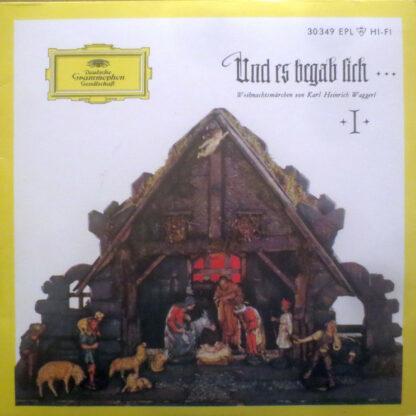 Karl Heinrich Waggerl - Und Es Begab Sich ... (Weihnachtsmärchen Von Karl Heinrich Waggerl) (7", EP)