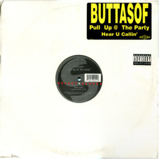 Buttasof - Pull Up @ The Party (12")