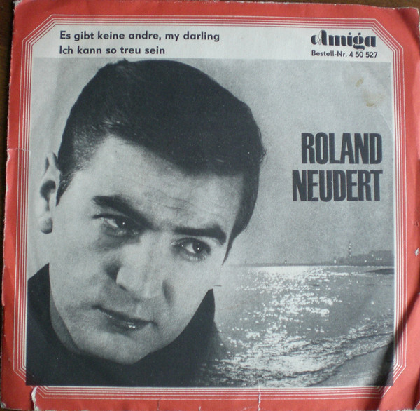 Roland Neudert Es Gibt Keine Andre My Darling 7 Single Mono