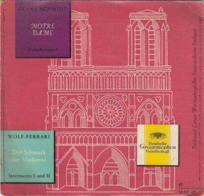 Franz Schmidt / Wolf-Ferrari* - Notre Dame / Der Schmuck Der Madonna (7", EP)