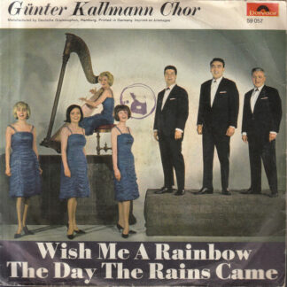 Günter Kallmann Chor - Wish Me A Rainbow / The Day The Rains Came (7", Single)