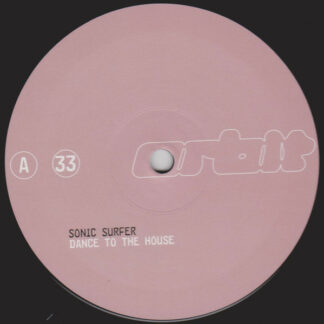 Sonic Surfer - Dance To The House (12", Promo)